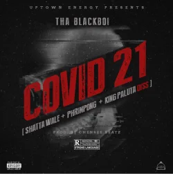 Tha Blackboi - 21 (Phrimpong + King Paluta + Shatta Wale Diss) (feat. COVID)