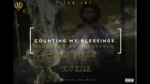 Tha Titan - Counting My Blessings (feat. Boy Karl)
