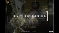 Tha Titan - Counting My Blessings (feat. Boy Karl)