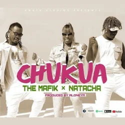 The Mafik - Chukua (feat. Natacha)