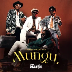 The Mafik - Tunaanza Na Mungu L