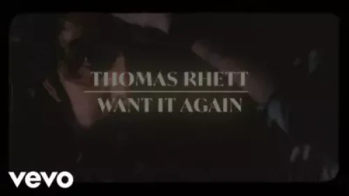 Thomas Rhett - Want It Again