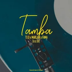 Tid Ft Marlaw - Tamba (feat. Fama)