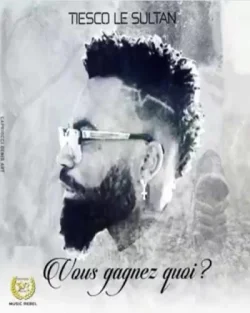 Tiesco Le Sultan - Vous Gagnez Quoi ?