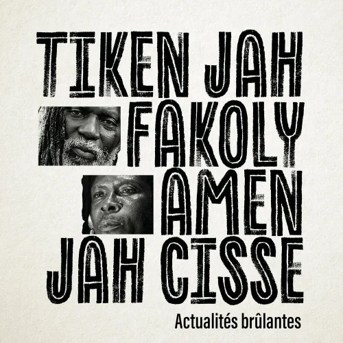 Tiken Jah Fakoly - Actualités Brûlantes (feat. Amen Jah Cisse)