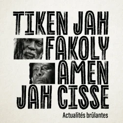 Tiken Jah Fakoly - Actualités Brûlantes (feat. Amen Jah Cisse)