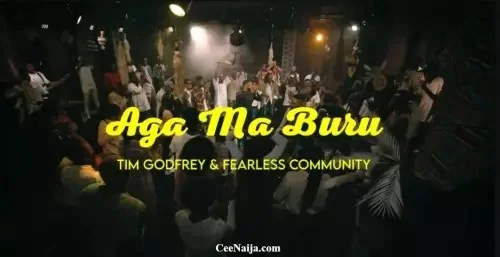 Tim Godfrey - Aga Ma Buru
