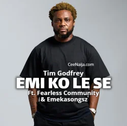 Tim Godfrey - Emi Ko Le She (feat. Fearless Community & Emekasongsz)