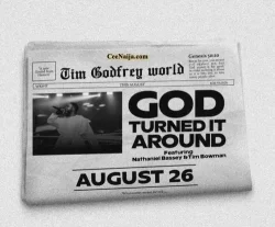 Tim Godfrey - God Turned It Around (feat. Nathaniel Bassey, Tim Bowman & Jr)