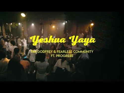Tim Godfrey - Yahweh (feat. Fearless Community)