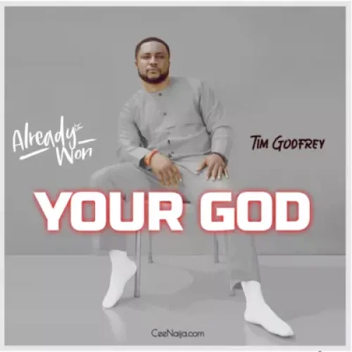 Tim Godfrey - Your GOD