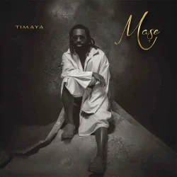 Timaya - Mașe