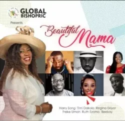 Timi Dakolo - Beautiful MAMA (feat. Regina Ekiyor, Freke Umoh, Harry Song, Ruth Ezomo & BeeKay)