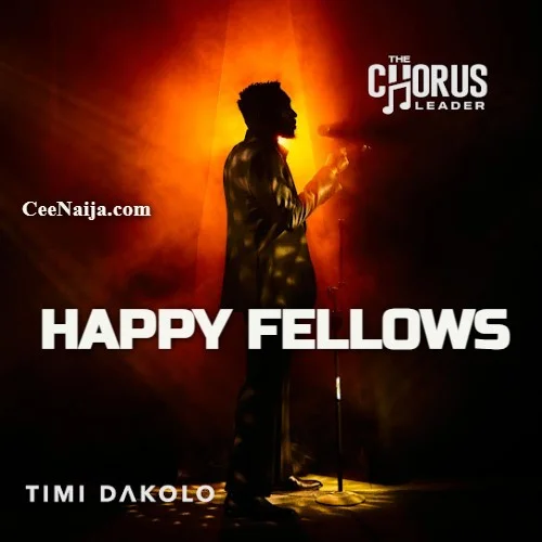 Timi Dakolo - Happy Fellows