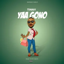 Tinny - Yaa Gono