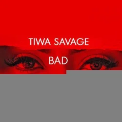 Tiwa Savage - Bad
