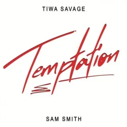 Tiwa Savage - Temptation (feat. Sam Smith)