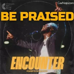 Todd Galberth - Be Praised feat. Kymberli Joye