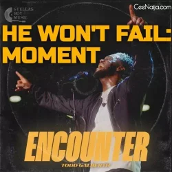Todd Galberth - He Won't Fail: Moment