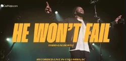 Todd Galberth - He Won’t Fail (feat. Darius Antoine James & Chandler Moore)