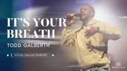 Todd Galberth - It's Your Breath