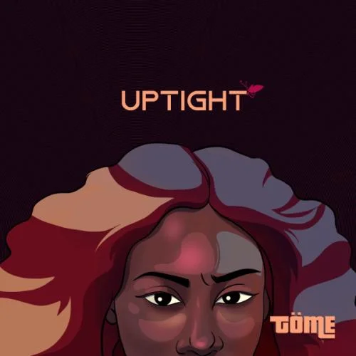 Töme - Uptight