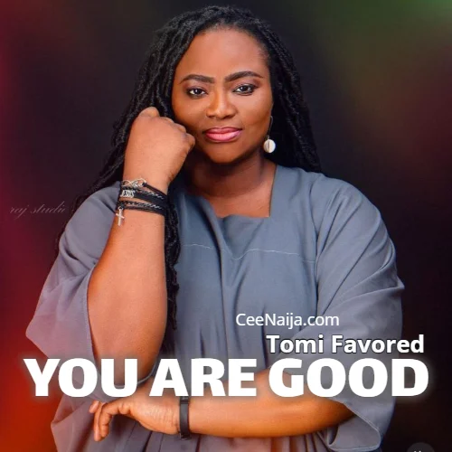 Tomi Favored - You Are Good (feat. ELijah Oyelade & Eli-J)