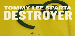 Tommy Lee Sparta - Destroyer