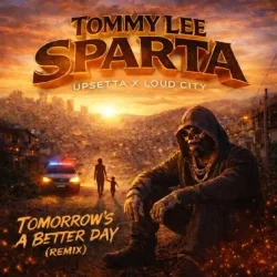 Tommy Lee Sparta - Tomorrow's A Better Day (Remix) (feat. Upsetta & Loud City)