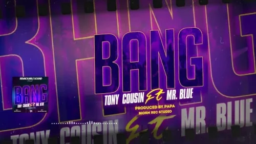 Tony Cousin - BANG (feat. Mr Blue)
