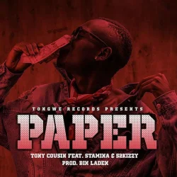 Tony Cousin - Paper (feat. Stamina & S2Kizzy)