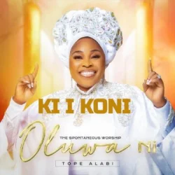 Tope Alabi - Ki I Koni