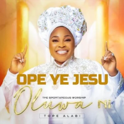 Tope Alabi - Ope Ye Jesu