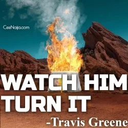 Travis Greene - Watch Him Turn It