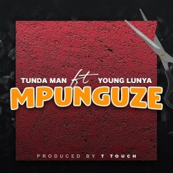 TundaMan - Mpunguze (feat. Young Lunya)