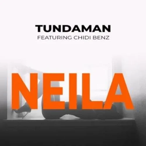 Tunda Man - Neila (feat. Chid Benz)