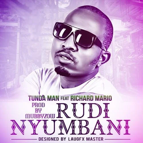 Tunda Man - Rudi Nyumbani (feat. Richard Mario)