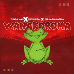 Tunda Man - Wanakoroma (feat. Abdukiba & Dulla Makabila)