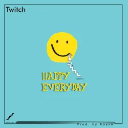 Twitch - Happy Everyday
