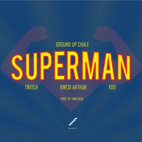 Twitch - Superman (feat. Kwesi Arthur & KiDi)