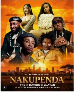 TxC feat. Davido - Nakupenda (feat. Zlatan, Scotts Maphuma & Shoday & AI Xapo)