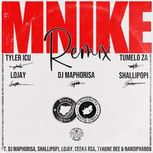 Tyler ICU feat. DJ Maphorisa - Mnike (Remix) (feat. Tumelo ZA & Shallipopi & Lojay)