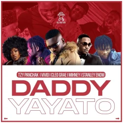 Tzy Panchak - Daddy Yayatoo (feat. Vivid, Cleo Grae, Mihney & Stanley Enow)
