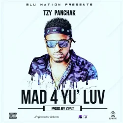 Tzy Panchak - Mad 4 Yu Luv