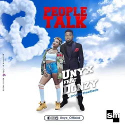 Unyx - People Talk (feat. Donzy)