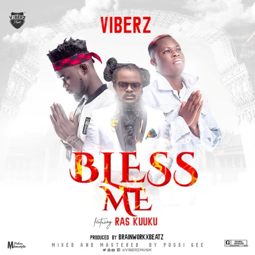 VIBERZ - Bless Me (feat. Ras Kuuku)