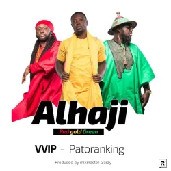 VVIP - Alhaji (feat. Patoranking)