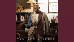 VaShawn Mitchell - Work Together (Reprise)
