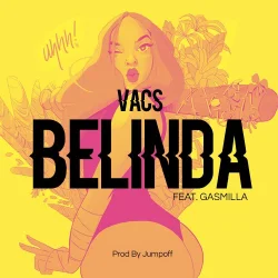 Vacs - Belinda (feat. Gasmilla & Belinda)
