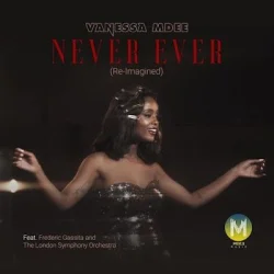 Vanessa Mdee - Never Ever (Re-imagined) (feat. Frederic Gassita)